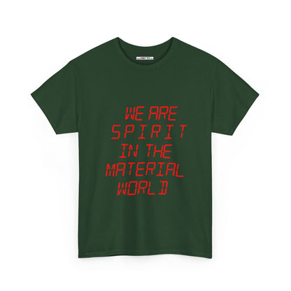 WE ARE SPIRIT IN THE MATERIAL WORLD Unisex Softstyle 100% Cotton T-Shirt