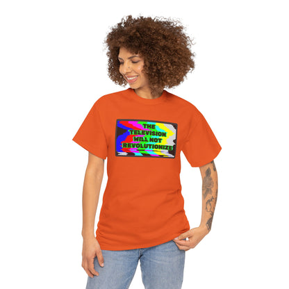 THE TELEVISION WILL NOT REVOLUTIONIZE Unisex Heavy Cotton Tee