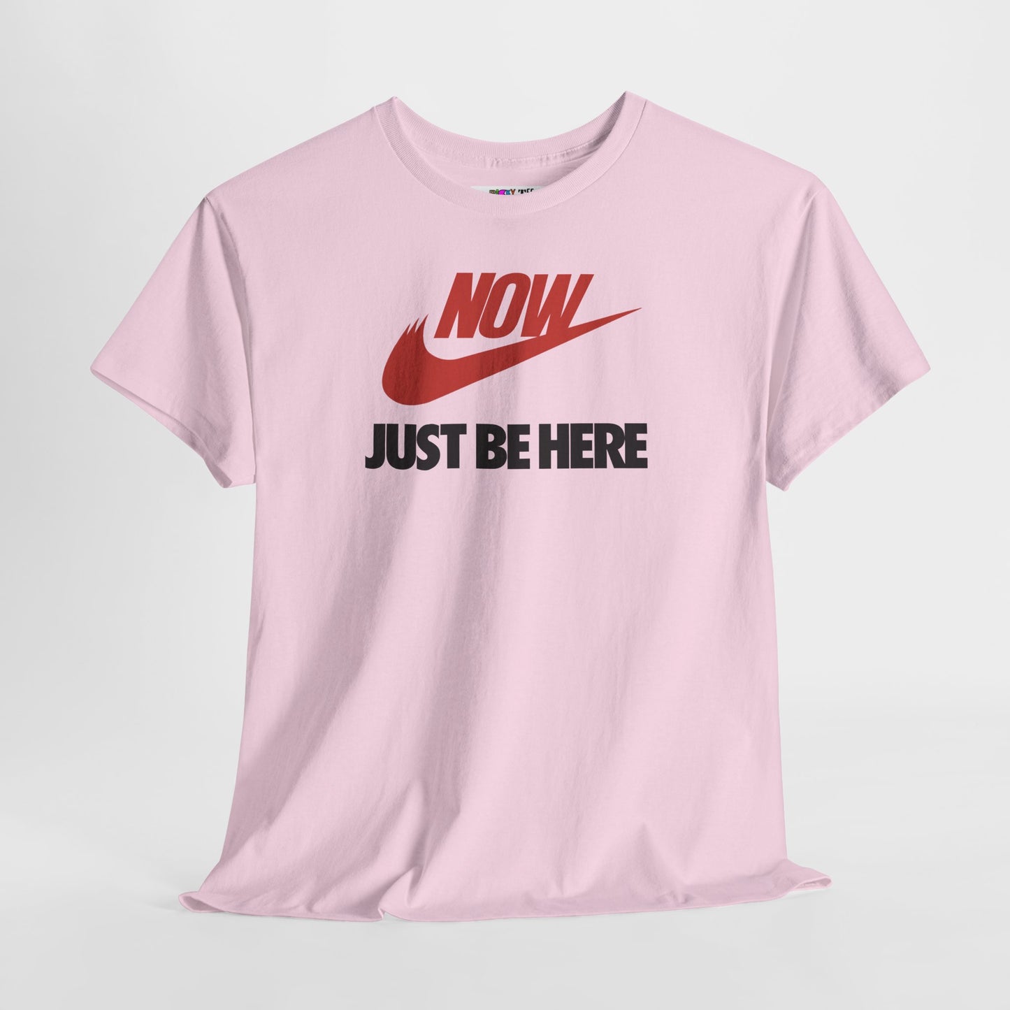 NOW JUST BE HERE Unisex Heavy Cotton Tee