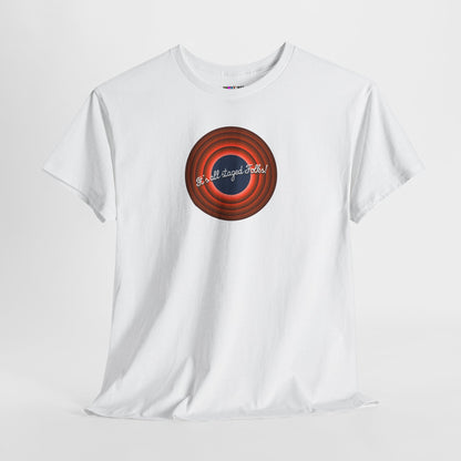 It's all staged Folks! Unisex Heavy Cotton Tee