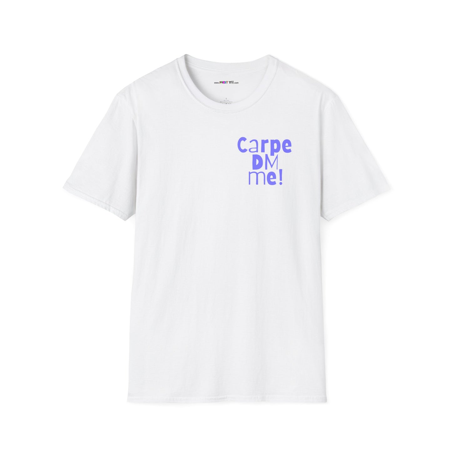 Carpe DM Me! Unisex Softstyle 100% Cotton T-Shirt