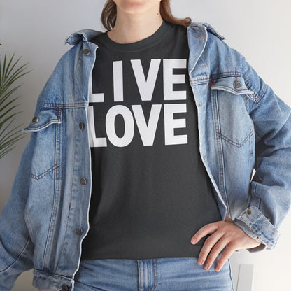 LIVE LOVE Unisex Heavy Cotton Tee