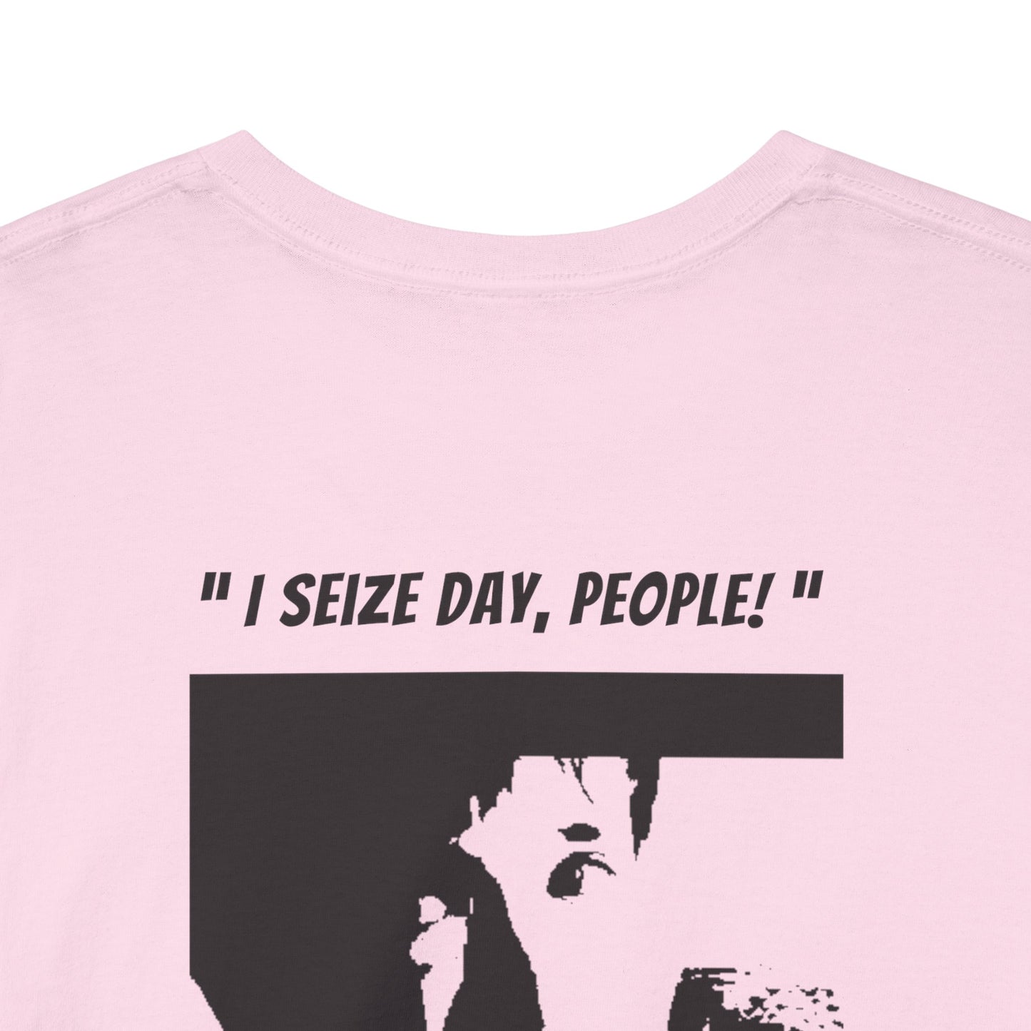 CARPE DIEM "I SEIZE DAY, PEOPLE" Unisex Heavy Cotton Tee