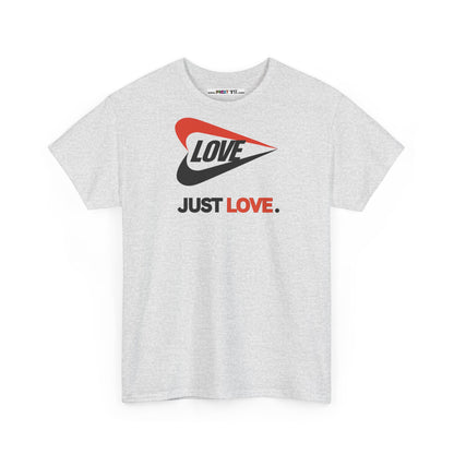 LOVE JUST LOVE. Unisex Heavy Cotton Tee