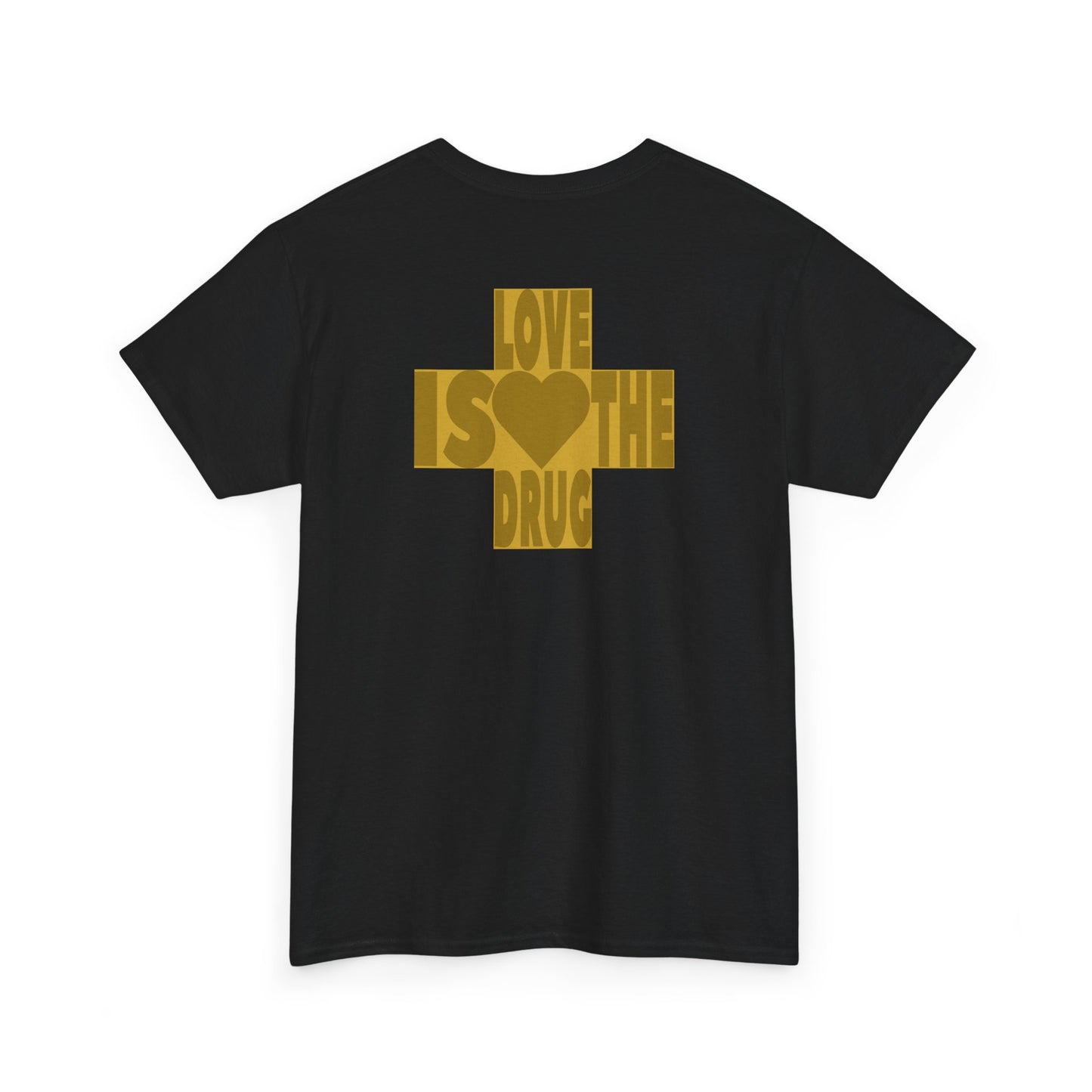 THE DRUG IS LOVE Unisex Heavy Cotton Tee