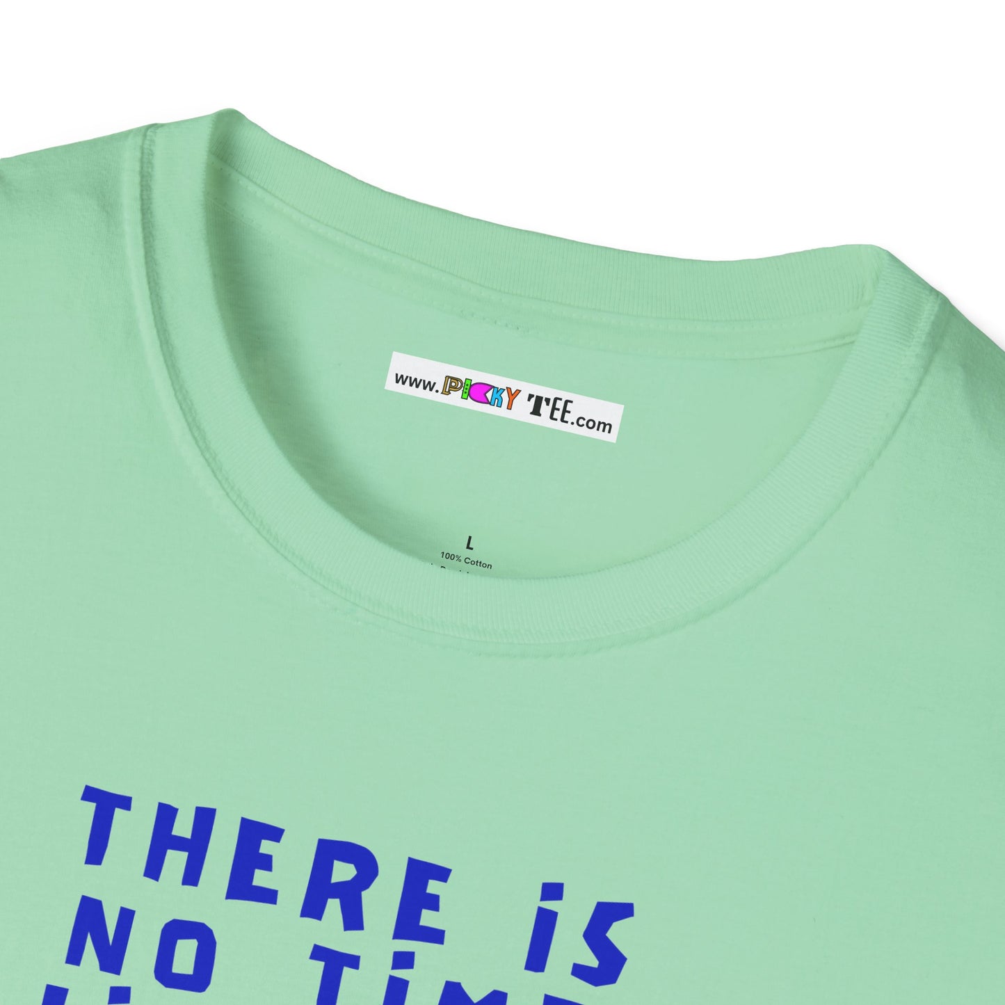 THERE IS NO TIME LIKE NOW Unisex Softstyle 100% Cotton T-Shirt