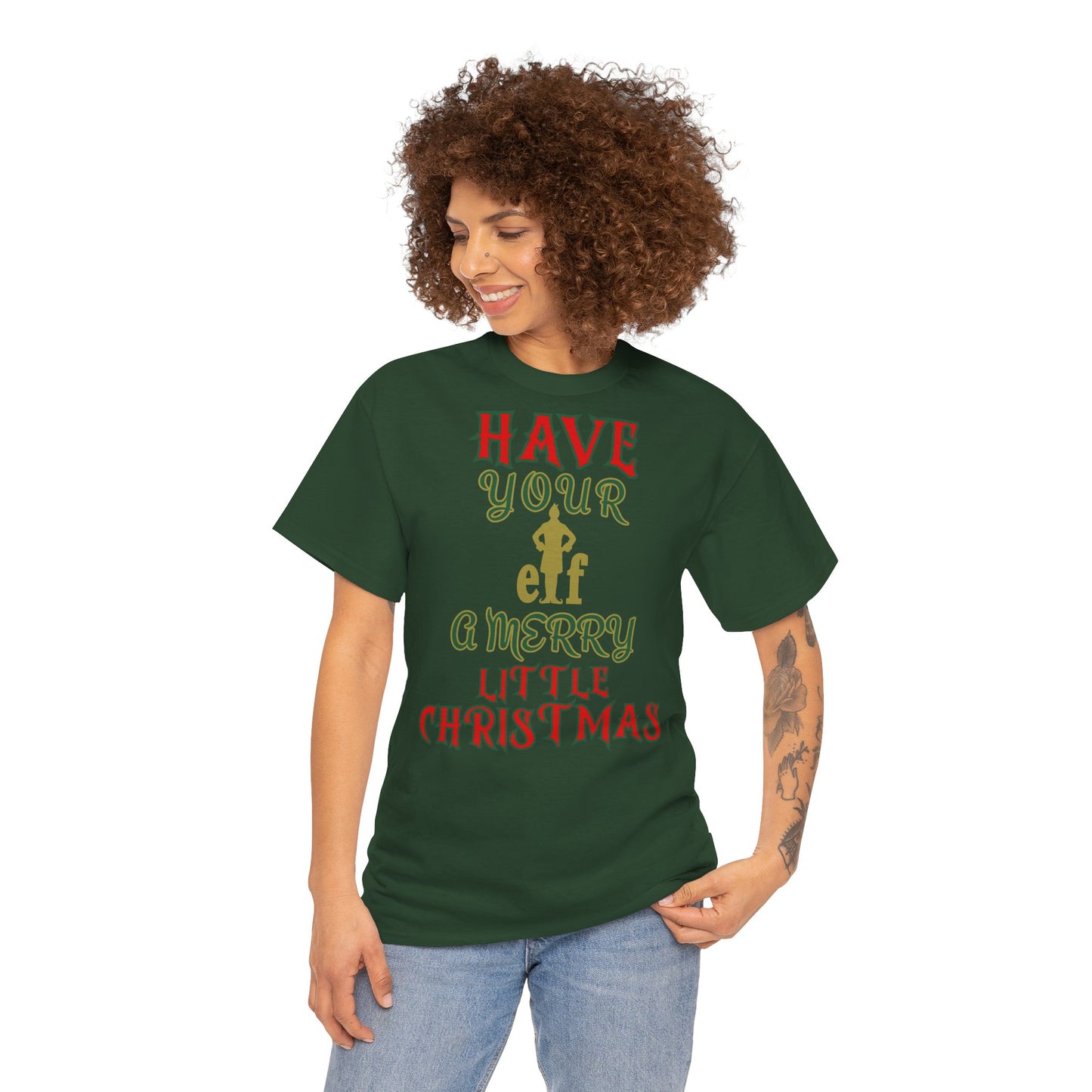 HAVE YOUR ELF A MERRY LITTLE CHRISTMAS Unisex Heavy Cotton Tee