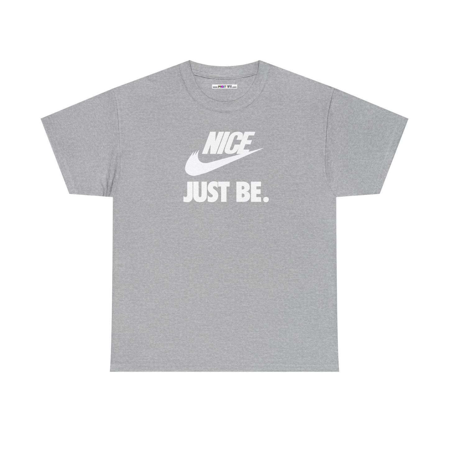 NICE... JUST BE. Unisex Heavy Cotton Tee