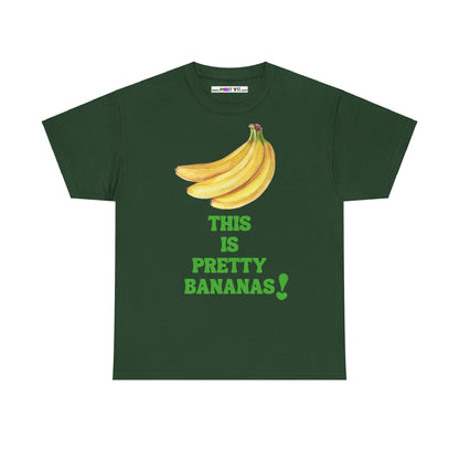 THIS IS PRETTY BANANAS! Unisex Heavy Cotton Tee