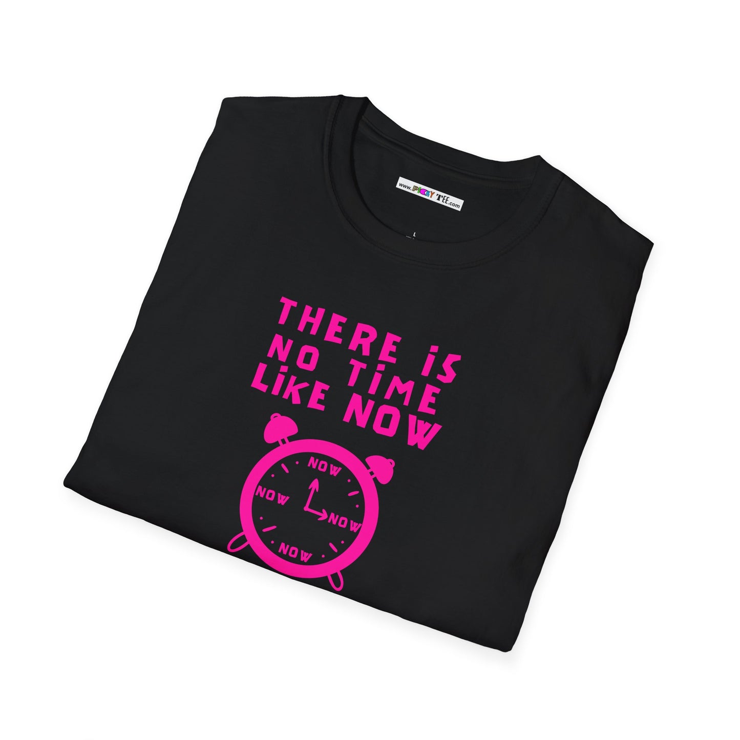 THERE IS NO TIME LIKE NOW Unisex Softstyle 100% Cotton T-Shirt