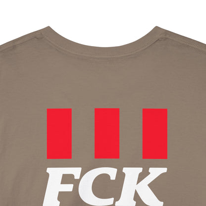 FCK FCK FCK Unisex Heavy Cotton Tee