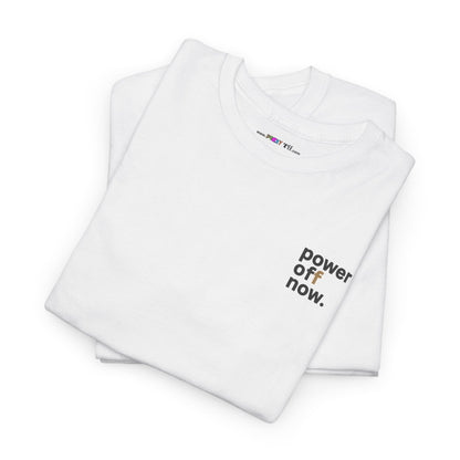 power off now Unisex Heavy Cotton Tee