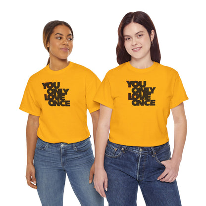 YOLO - YOU ONLY LOVE ONCE Unisex Heavy Cotton Tee