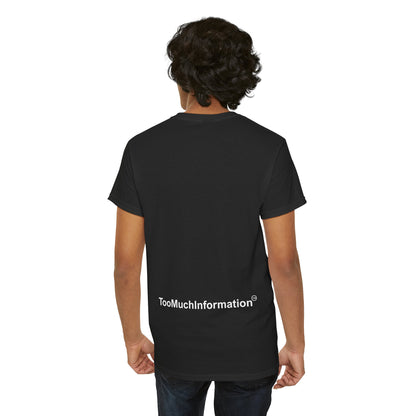 TooMuchInformation TMI Unisex Heavy Cotton Tee