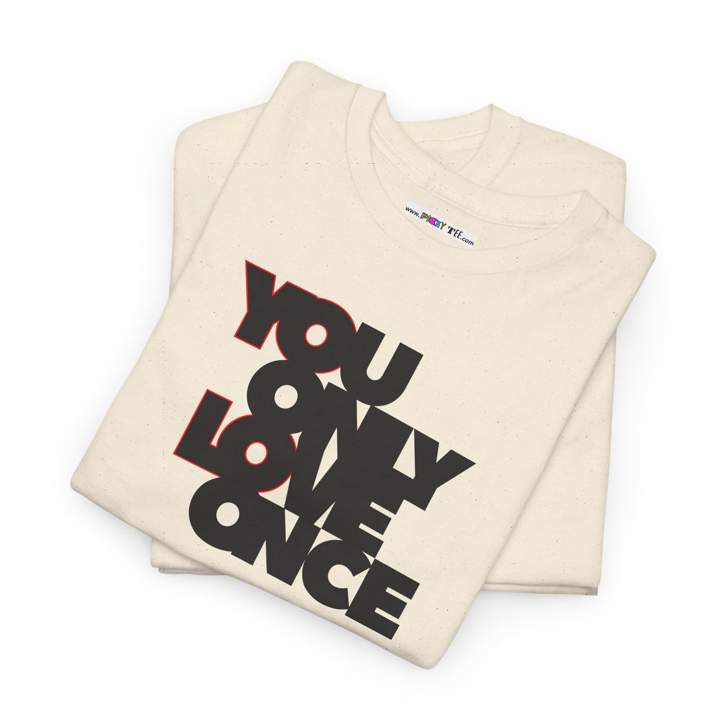 YOLO - YOU ONLY LOVE ONCE Unisex Heavy Cotton Tee