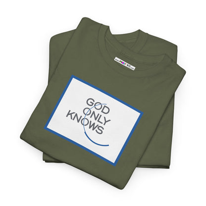 GOD ONLY KNOWS Unisex Heavy Cotton Tee