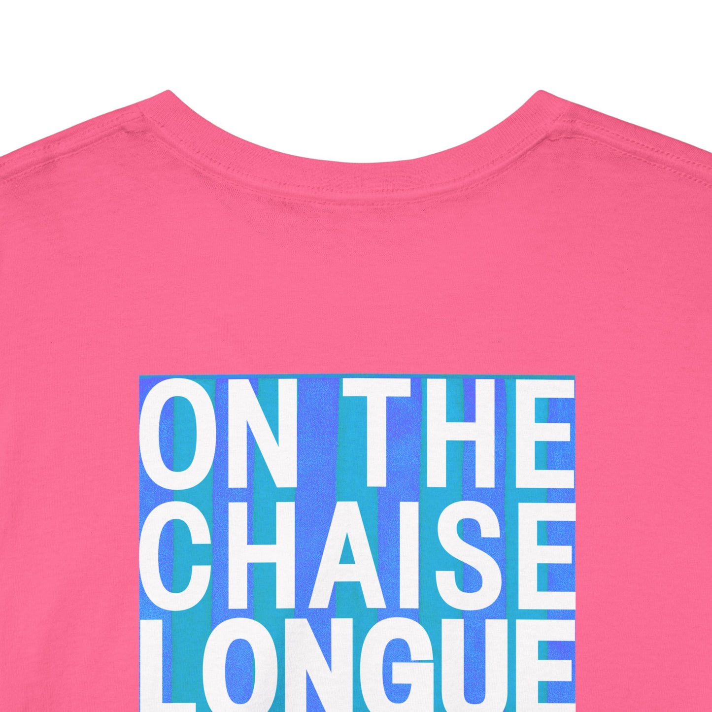 ON THE CHAISE LONGUE ALL DAY LONG Heavy Cotton Tee