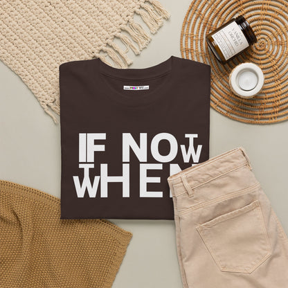 IF NOT NOW THEN WHEN Unisex Heavy Cotton Tee