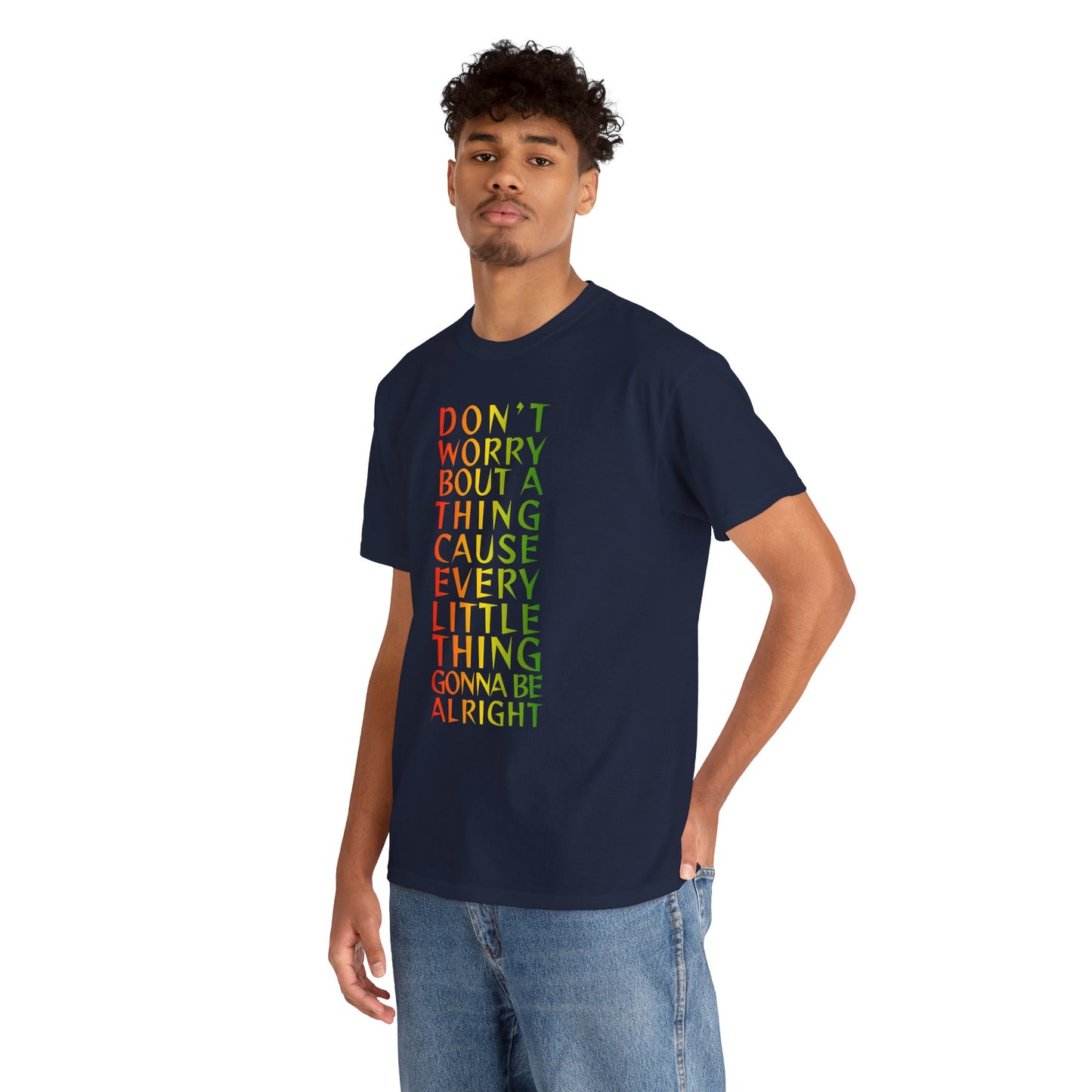 DON'T WORRY BOUT A THING CAUSE Unisex Heavy Cotton Tee
