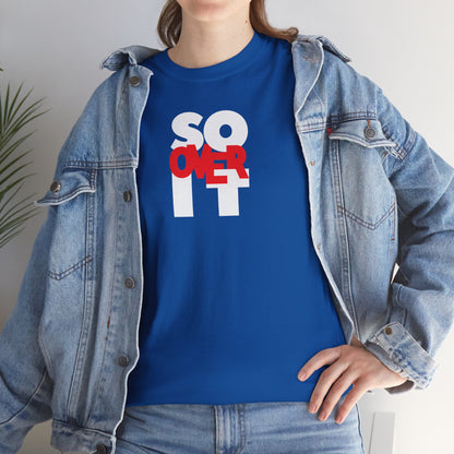 SO OVER IT Unisex Heavy Cotton Tee