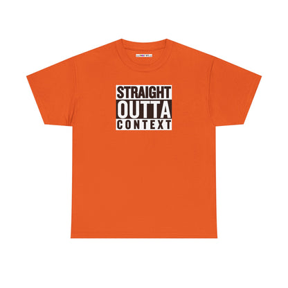 STRAIGHT OUTTA CONTEXT Unisex Heavy Cotton Tee