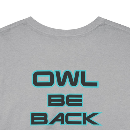 OWL BE BACK Unisex Heavy Cotton Tee