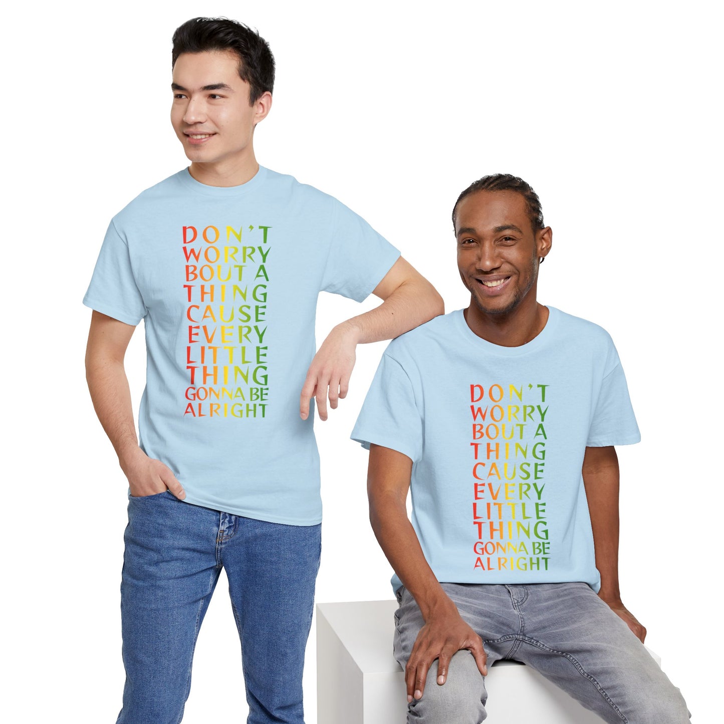 DON'T WORRY BOUT A THING CAUSE Unisex Heavy Cotton Tee