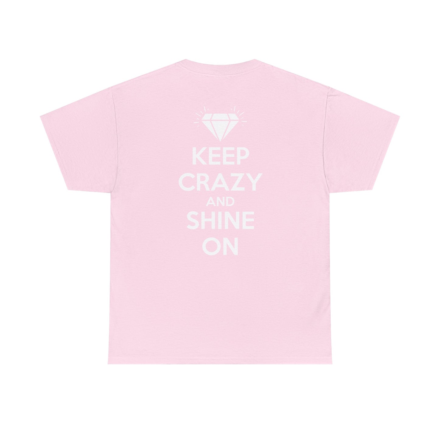 KEEP CRAZY AND SHINE ON Unisex Heavy Cotton Tee