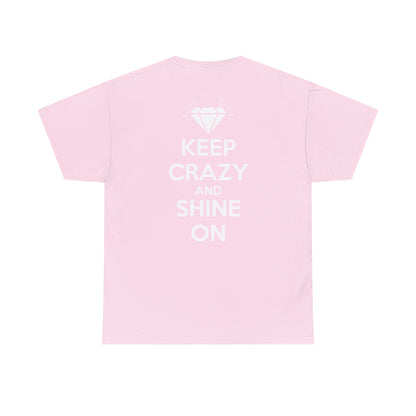 KEEP CRAZY AND SHINE ON Unisex Heavy Cotton Tee