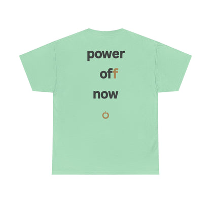 power off now Unisex Heavy Cotton Tee