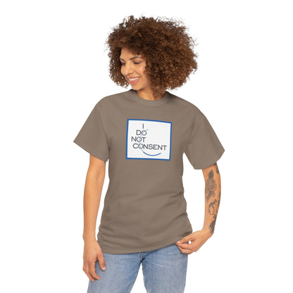 I DO NOT CONSENT Unisex Heavy Cotton Tee