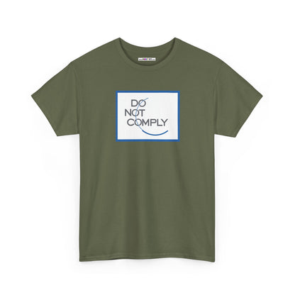 DO NOT COMPLY Unisex Heavy Cotton Tee