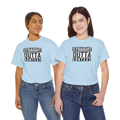 STRAIGHT OUTTA CONTEXT Unisex Heavy Cotton Tee