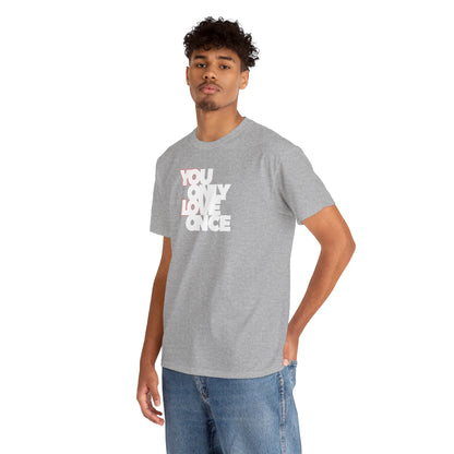 YOLO - YOU ONLY LOVE ONCE Unisex Heavy Cotton Tee