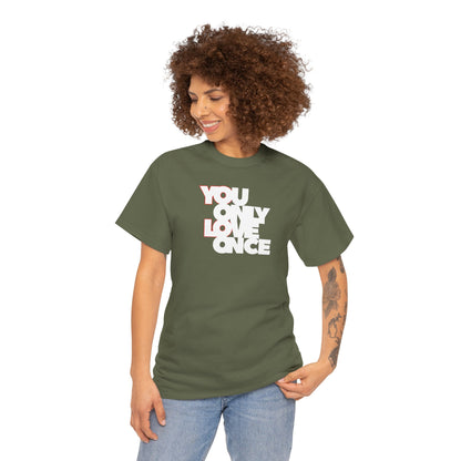 YOLO - YOU ONLY LOVE ONCE Unisex Heavy Cotton Tee