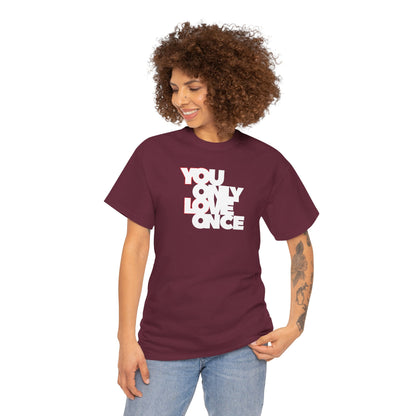 YOLO - YOU ONLY LOVE ONCE Unisex Heavy Cotton Tee