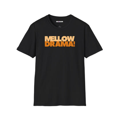 mellow DRAMA! Unisex Softstyle 100% Cotton T-Shirt