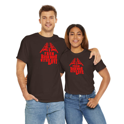 FROM RUSH HOUR WITH LOVE Unisex Heavy Cotton Tee