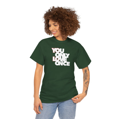 YOLO - YOU ONLY LOVE ONCE Unisex Heavy Cotton Tee