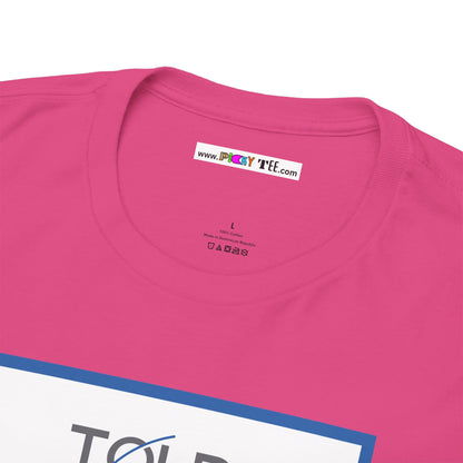 TOLD YOU SO Unisex Heavy Cotton Tee