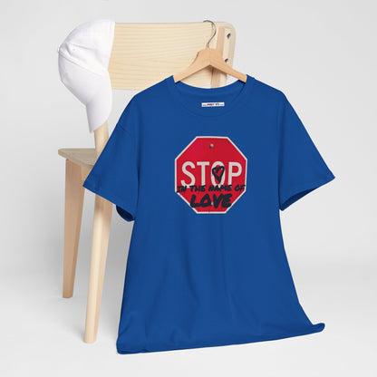 STOP in the name of love Unisex Heavy Cotton Tee