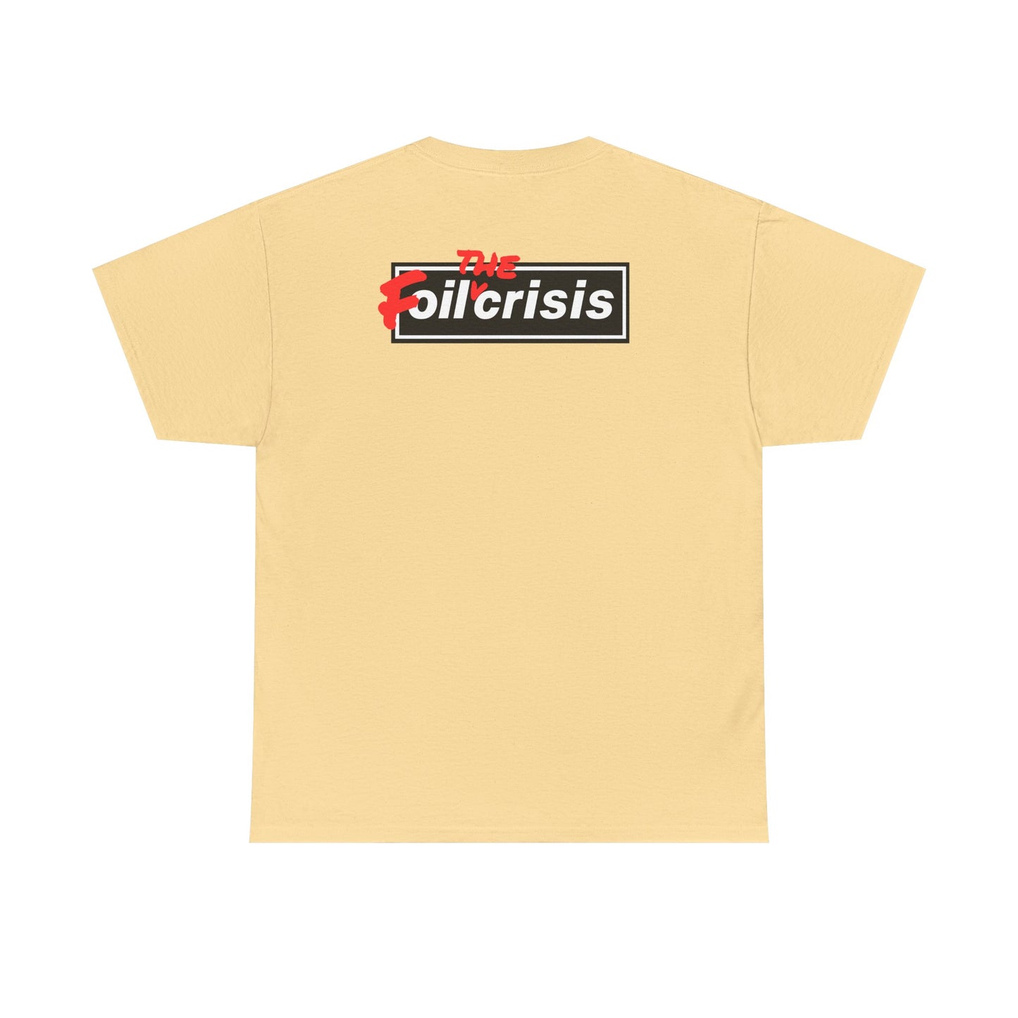 oil crisis/Foil THE crisis Unisex Heavy Cotton Tee
