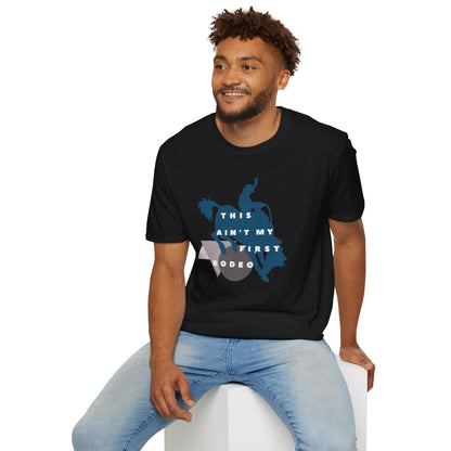 THIS AIN'T MY FIRST RODEO Unisex Softstyle 100% Cotton T-Shirt