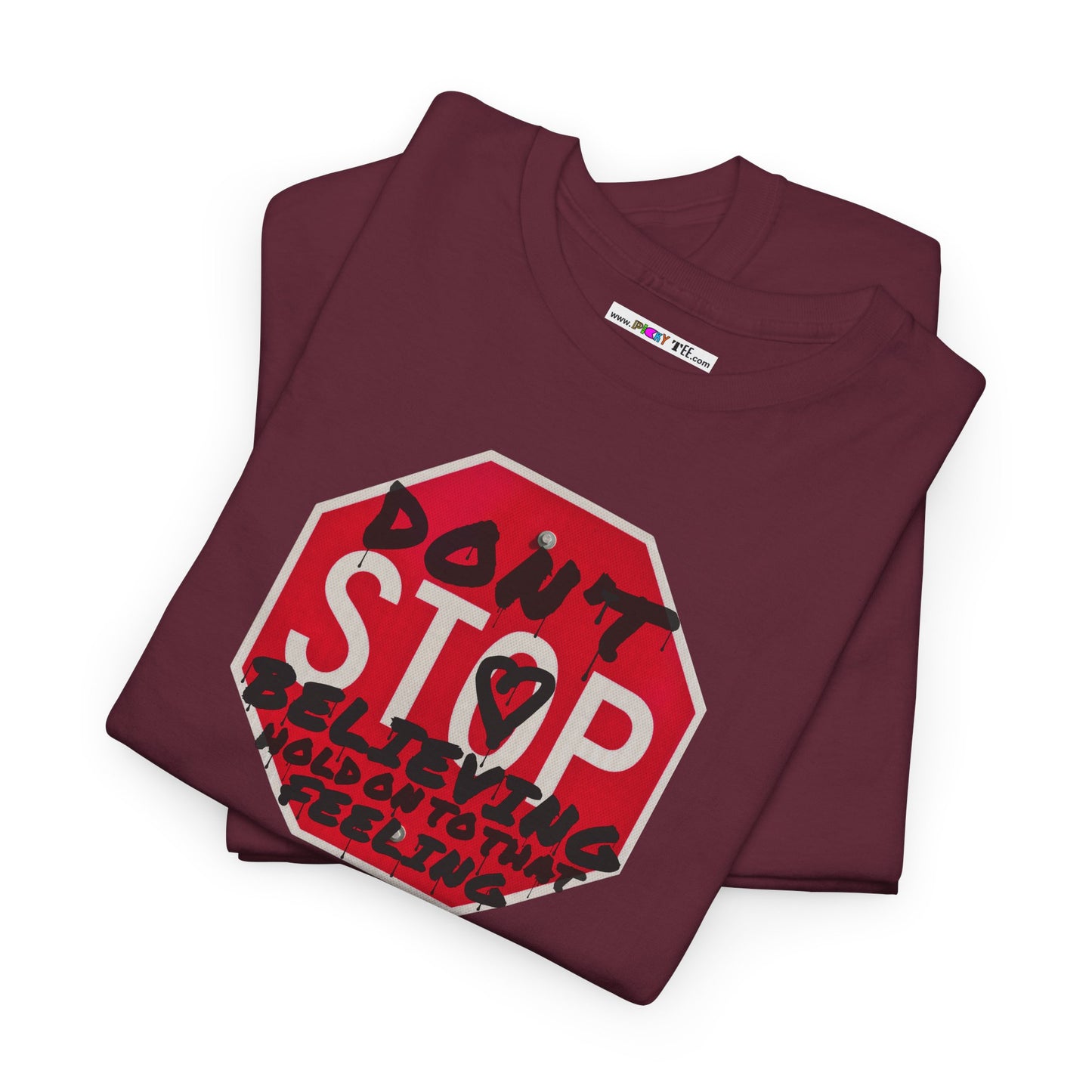 don't STOP believing  hold on to that feeling Unisex Heavy Cotton Tee
