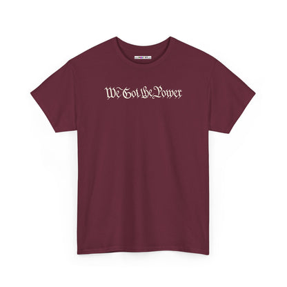 WE GOT THE POWER Unisex Heavy Cotton Tee