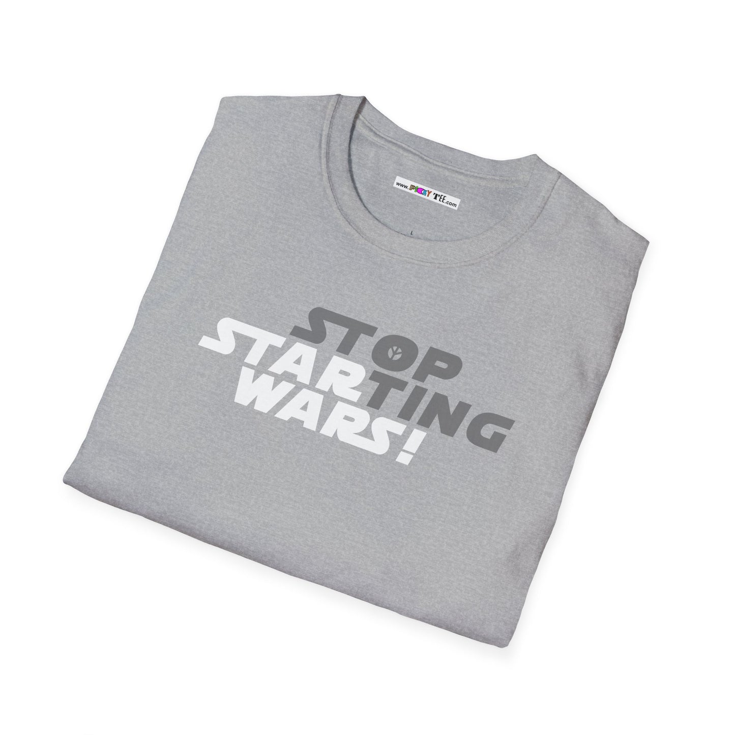 STOP STARTING WARS! Unisex Softstyle 100% Cotton T-Shirt