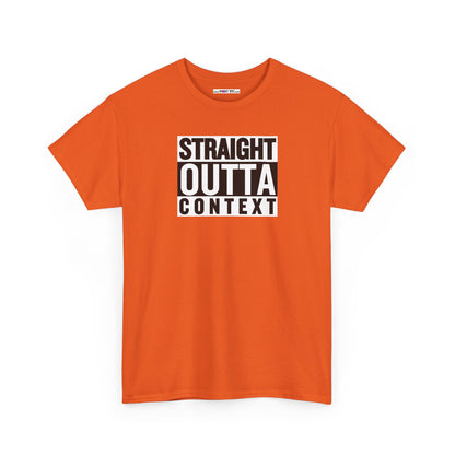 STRAIGHT OUTTA CONTEXT Unisex Heavy Cotton Tee