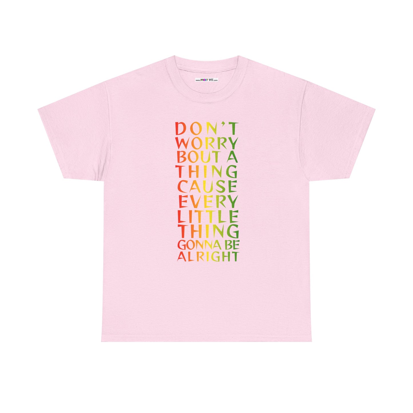 DON'T WORRY BOUT A THING CAUSE Unisex Heavy Cotton Tee