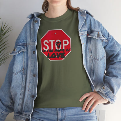 STOP in the name of love Unisex Heavy Cotton Tee