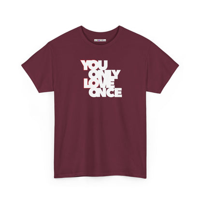 YOLO - YOU ONLY LOVE ONCE Unisex Heavy Cotton Tee